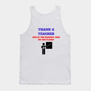 THANK A TEACHER ONE OF THE HARDEST JOBS ON THE PLANET Tank Top